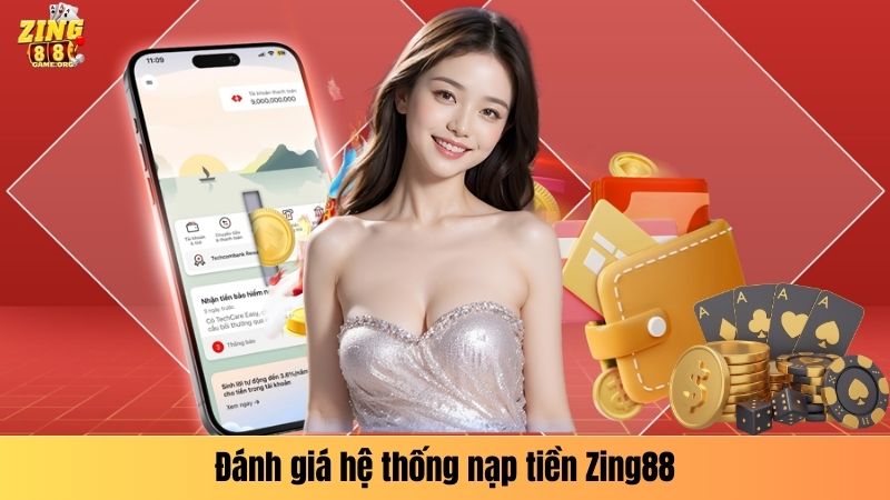 Đánh giá hệ thống nạp tiền Zing88