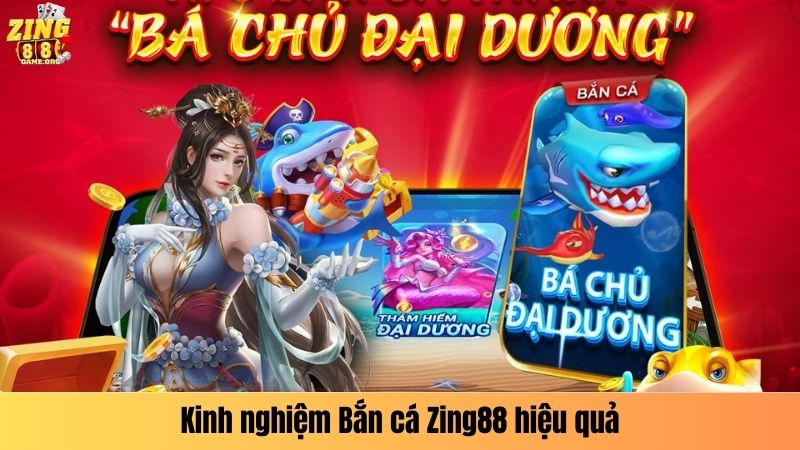 Kinh nghiệm Bắn cá Zing88 hiệu quả