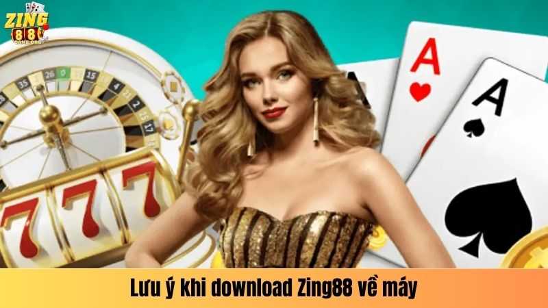 Lưu ý khi download Zing88 về máy