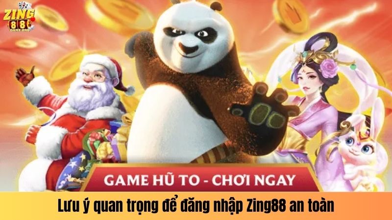 Lưu ý quan trọng để đăng nhập Zing88 an toàn