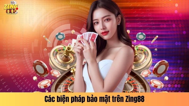 Các biện pháp bảo mật trên Zing88