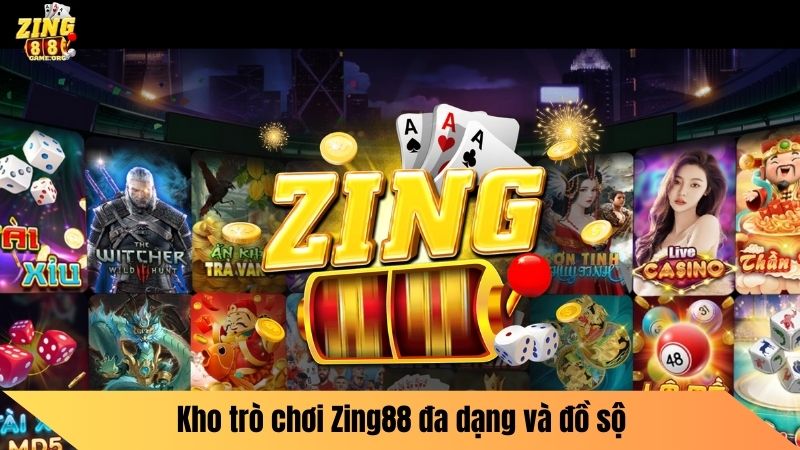 Kho trò chơi Zing88 đa dạng và đồ sộ