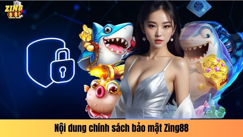 Nội dung chính sách bảo mật Zing88