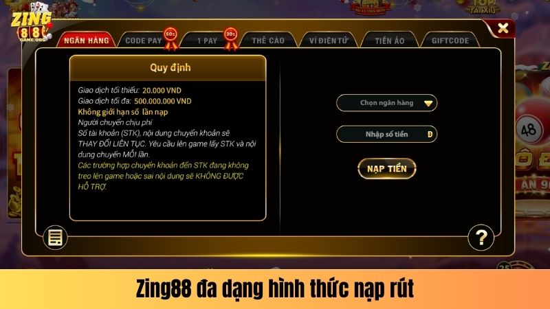 Zing88 đa dạng hình thức nạp rút